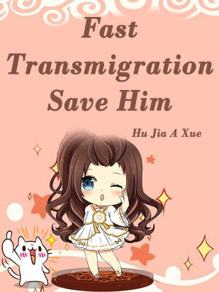 Fast Transmigration: Save Him